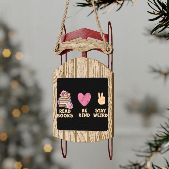 Read Books Be Kind Stay Weird Reading Sled Ornaments