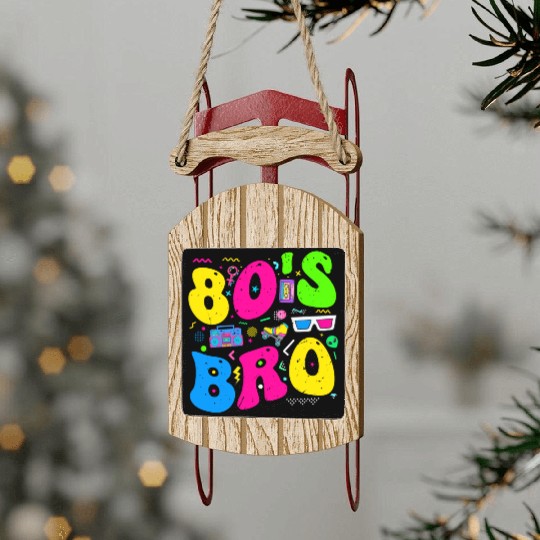 This Is My 80s Bro, 80's 90's Party Sled Ornaments