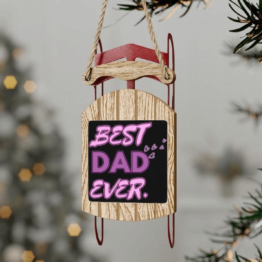 BEST DAD EVER Sled Ornaments