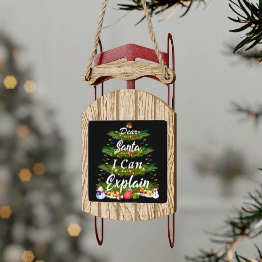 Dear Santa, I Can Explain - Christmas Tree Sled Ornaments