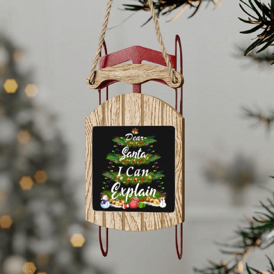 Dear Santa, I Can Explain - Christmas Tree Sled Ornaments