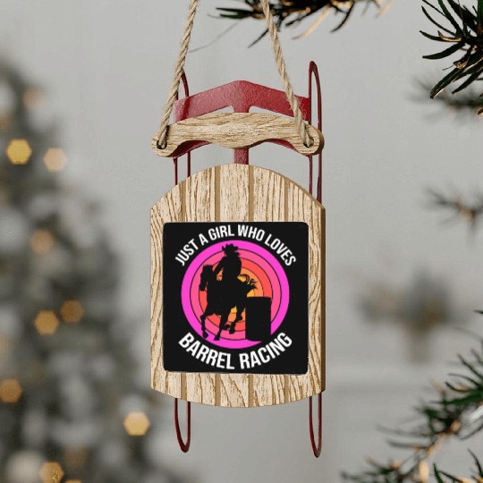Just A Girl Who Loves Barrel Racing Rodeo Cowgirl Sled Ornaments