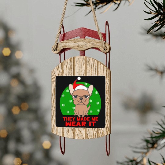 they made me wear it christmas dog pug cute Sled Ornaments