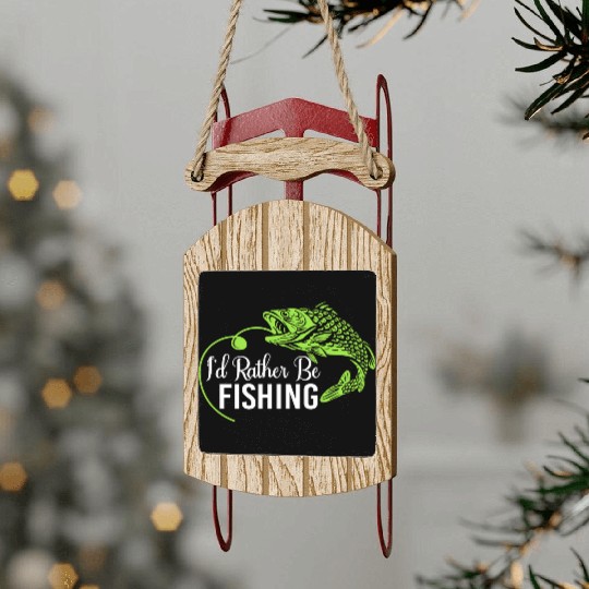 I d Rather Be Fishing Sled Ornaments