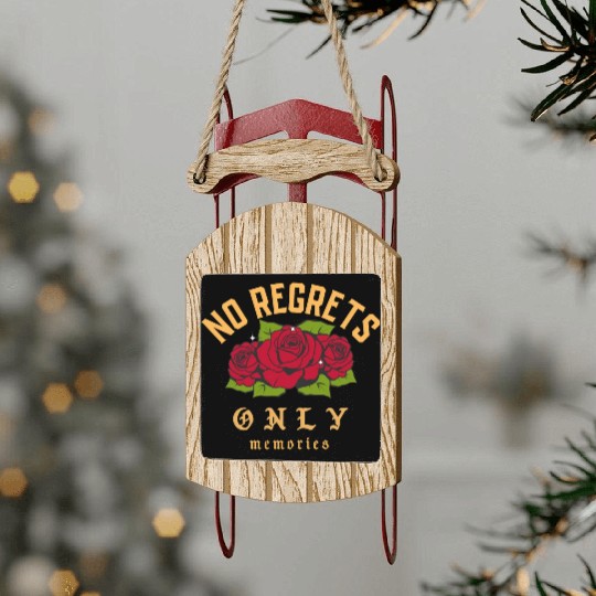 No Regrets only memories Sled Ornaments