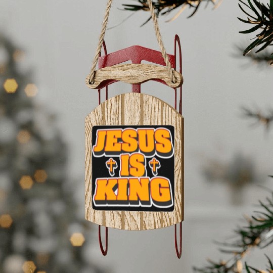 Jesus Is King Love Jesus Christian Christmas Sled Ornaments