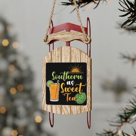 Sweet Tea Southern As Sweet Tea Southern Country Sled Ornaments