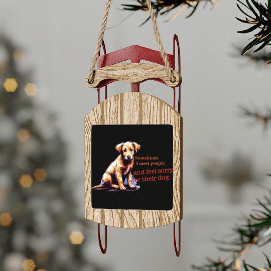 Snarky - Sometimes I feel Sorry for the Dog Sled Ornaments