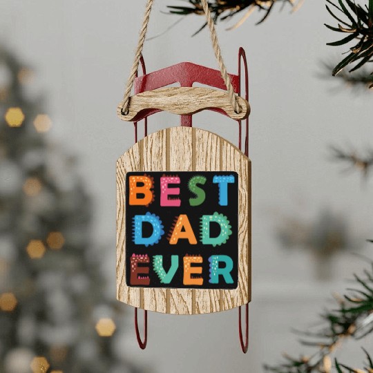 Best Dad Ever Sled Ornaments