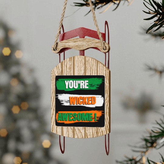 You're Wicked Awesome Graphic Sled Ornaments