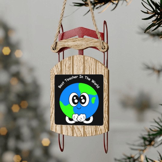 Best Teacher In The World | Appreciations Gifts Sled Ornaments