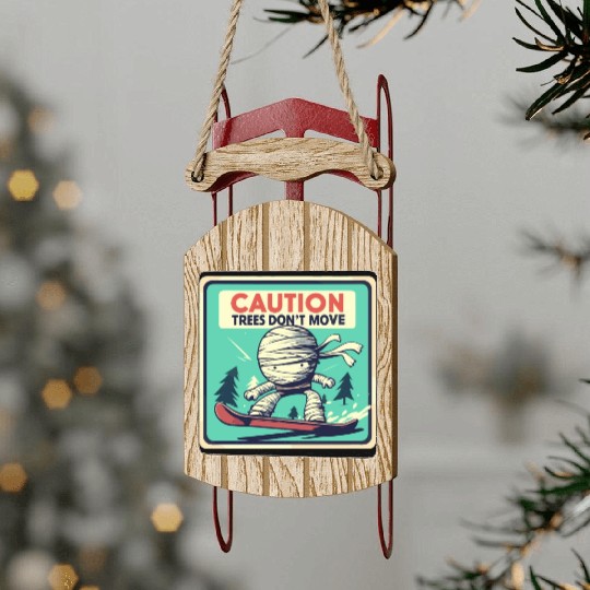 Caution trees don't move retro mummy Sled Ornaments