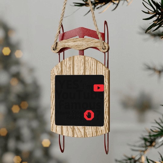 Yes I m YouTube Famous Sled Ornaments