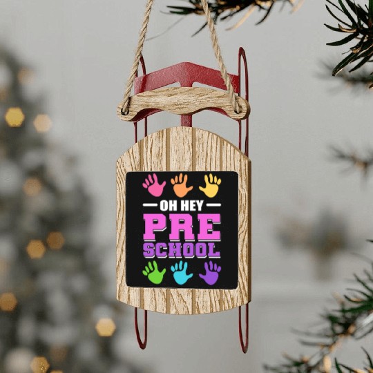 Oh hey, Preschool Preschool Teacher Gift Sled Ornaments
