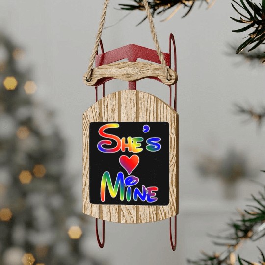 LGBT Pride I'm Her She's Mine Lesbian Couple Love Sled Ornaments