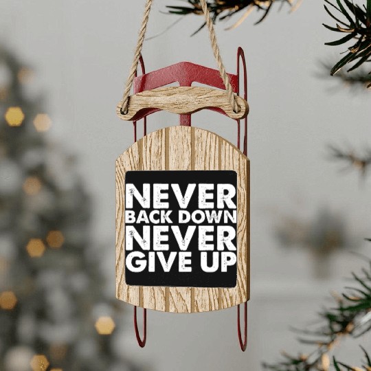 Never Give Up Sled Ornaments