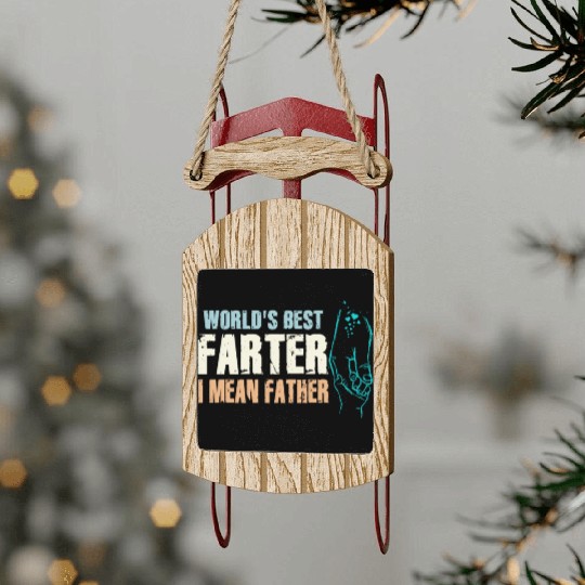 World's Best Farter I Mean Father Sled Ornaments