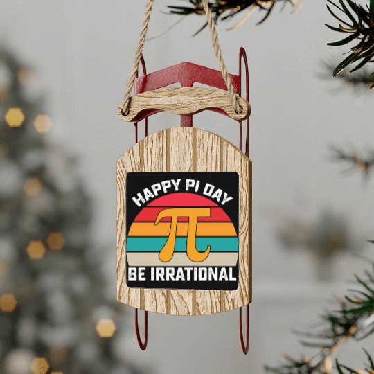 Happy Pi Day Be Irrational Funny Math Groovy Sled Ornaments