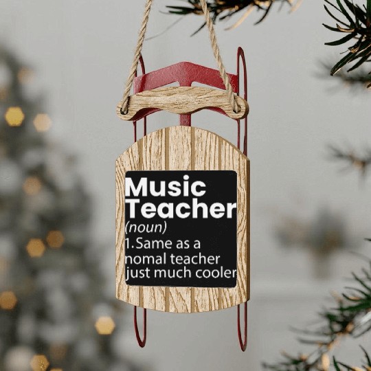 Music Teacher Definition Funny Back To School Sled Ornaments