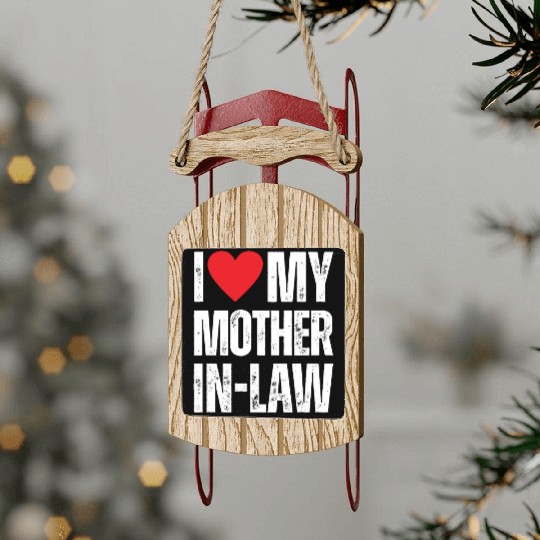I Love My Mother in Law Sled Ornaments