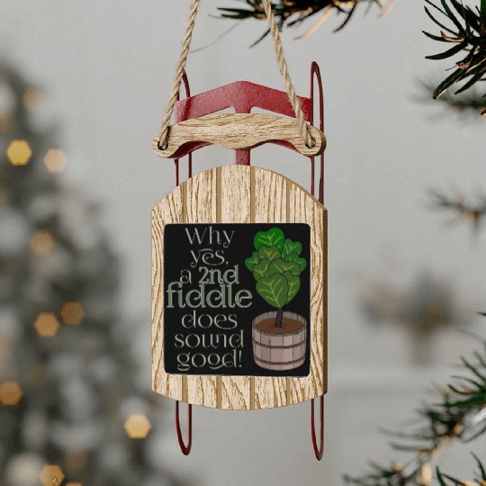 2nd fiddle... leaf fig Sled Ornaments