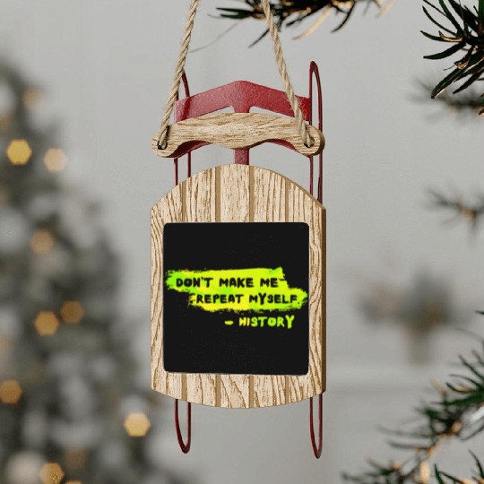 Funny History Teacher Sarcasm Repeat Myself Sled Ornaments