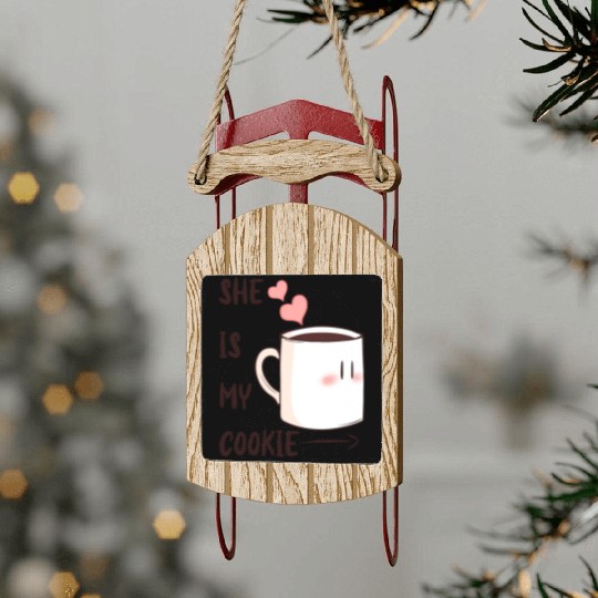 SHE IS MY COOKIE - VALENTINE'S DAY Sled Ornaments