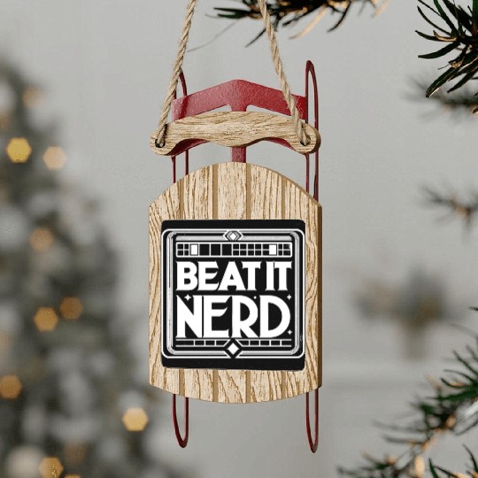 Beat it Nerd 12 Sled Ornaments