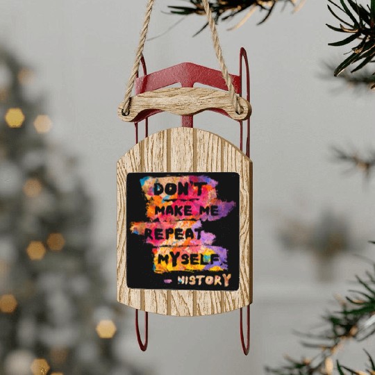 Typography History Repeat Myself Funny Teacher Sled Ornaments