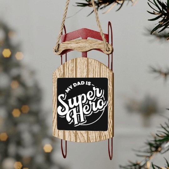 My Dad is Superhero Sled Ornaments