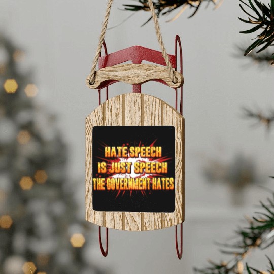 HATE SPEECH Sled Ornaments