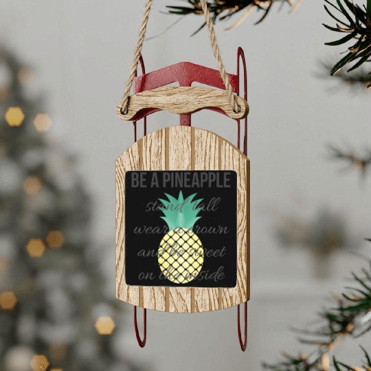 Be a Pineapple Sled Ornaments