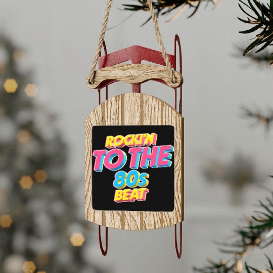 Rockin to the 80s beat Sled Ornaments