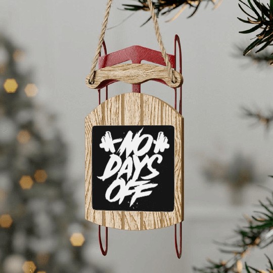 No Days Off Sled Ornaments