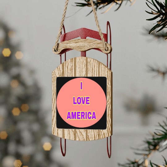 I LOVE AMERICA SUPER QUALITY Sled Ornaments