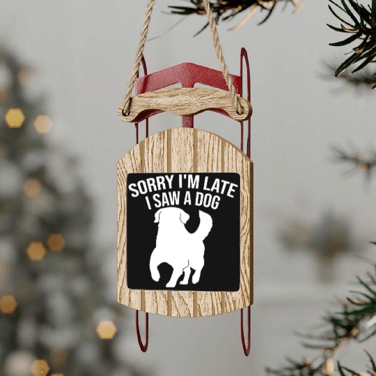 Sorry I'm Late I Saw A Dog Sled Ornaments