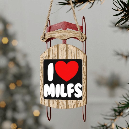 I Love MILFS Red Heart Love Hot Moms I Love MILFS Sled Ornaments