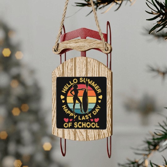 Happy Last Day Of School Teacher Women friend Sled Ornaments