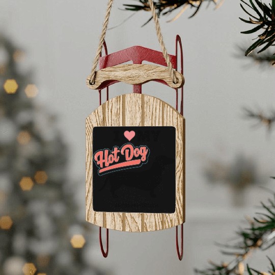 Dachshund Dog Lover Gift Sled Ornaments Love My Hot Dog