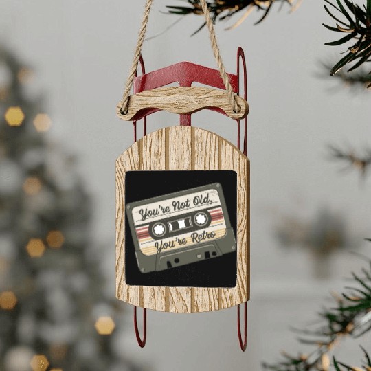 You're Not Old You're Retro Classic Cassette Tape Sled Ornaments