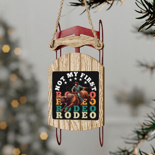 Not My First Rodeo Sled Ornaments