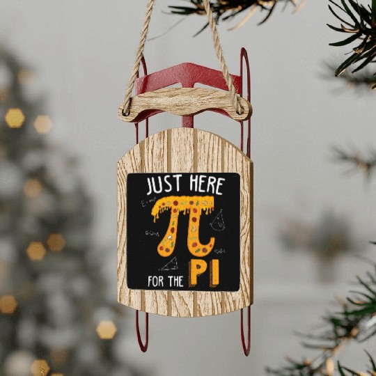 Just Here for the Pi Pie Happy Pi Day Math Sled Ornaments