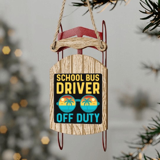 School Bus Driver Off Duty | Vacation Relaxation Sled Ornaments
