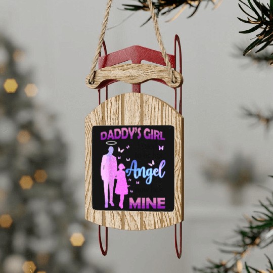 Daddy's Girl I Used to be His Angel Now He's Mine, Sled Ornaments