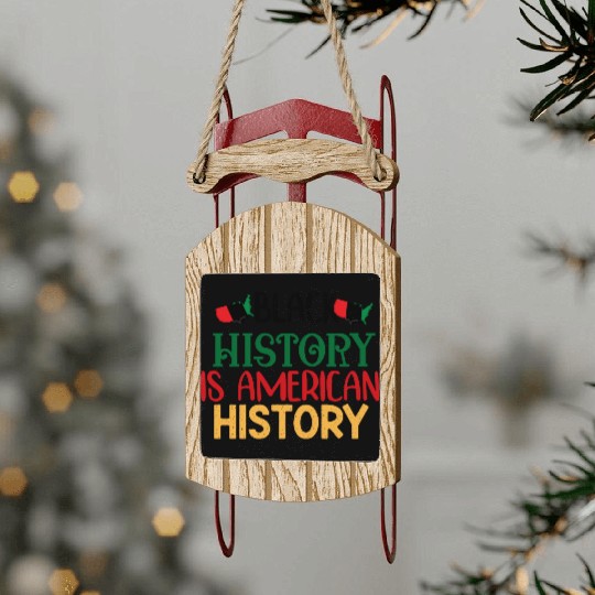 Black History is American History Sled Ornaments