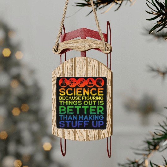 Science Lover, Science Teacher, Science Is Real Sled Ornaments