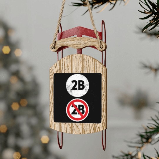 2B Or Not 2B - Funny English Teacher Sled Ornaments