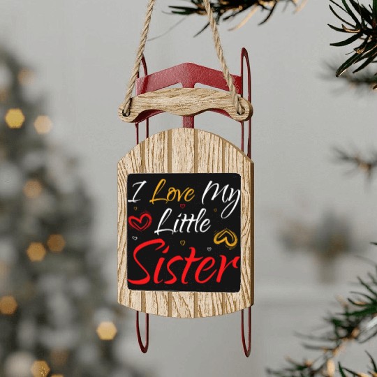 I Love My Little Sister Sled Ornaments