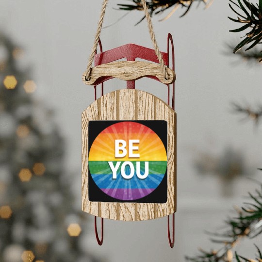 LGBTQ Be You Sled Ornaments