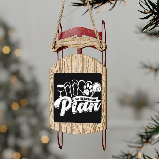 My Retirement Plan - Pickleball Sled Ornaments